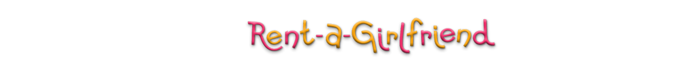 RENT A GIRLFRIEND - Ginga Toys